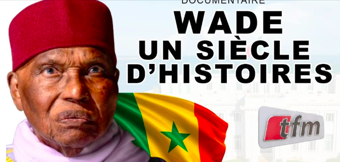 Documentaire : Wade, Un Siècle d\'Histoires...!